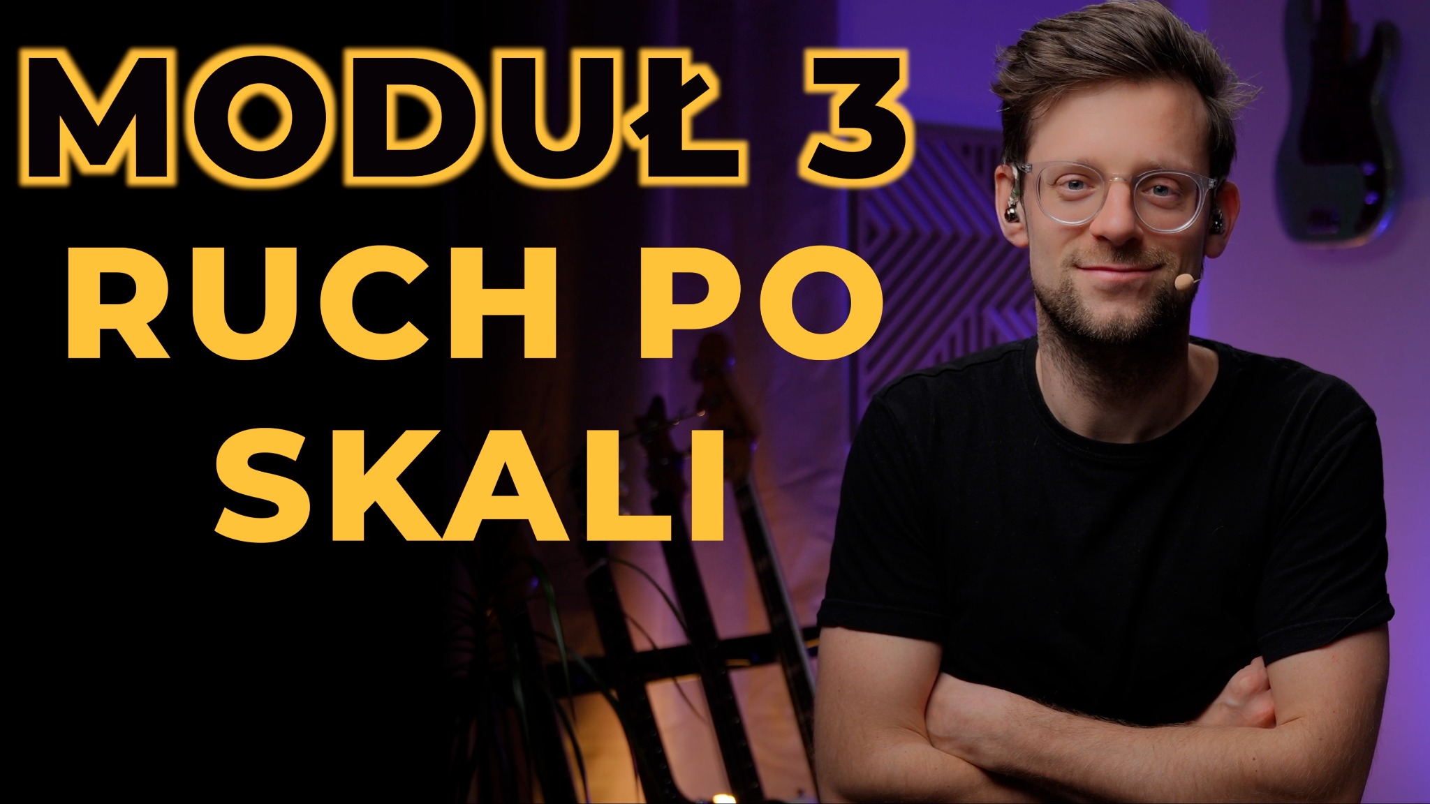 Moduł 3 – Ruch po skali